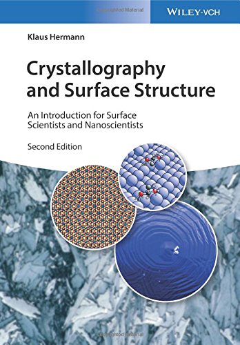 Crystallography And Surface Structure An Introduction For Surface Scientists And Nanoscientists Second Revised And Expanded Edition Hermann