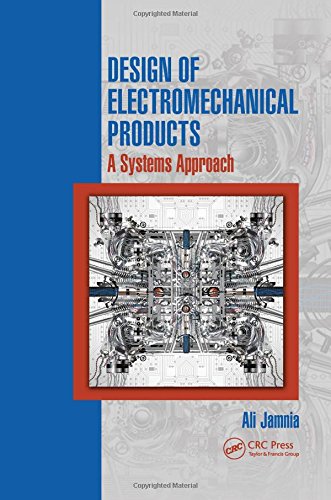 Design Of Electromechanical Products A Systems Approach Jamnia