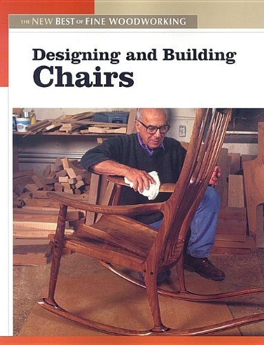 Designing And Building Chairs The New Best Of Fine Woodworking Editors Of Fine Woodworking