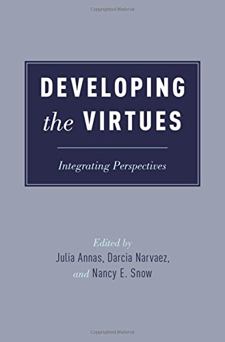 Developing The Virtues Integrating Perspectives 1st Edition Julia Annas