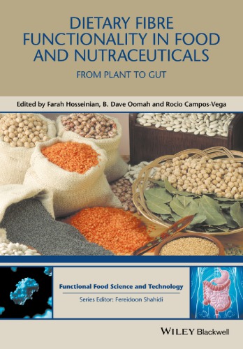 Dietary Fibre Functionality In Food Nutraceuticals From Plant To Gut Farah Hosseinian