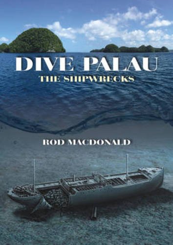 Dive Palau The Shipwrecks Rod Macdonald