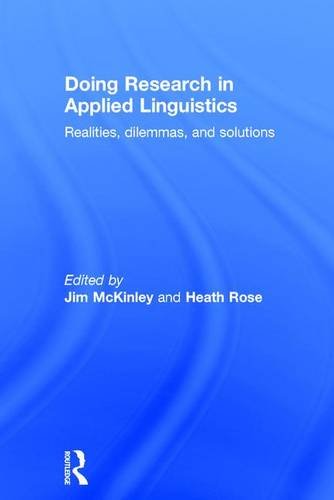 Doing Research In Applied Linguistics Realities Dilemmas And Solutions Jim Mckinley