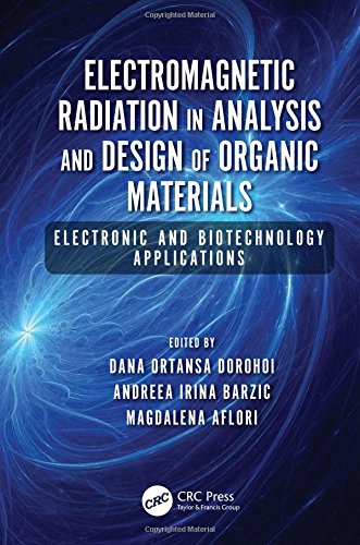 Electromagnetic Radiation In Analysis And Design Of Organic Materials Electronic And Biotechnology Applications Aflori