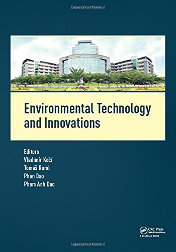 Environmental Technology And Innovations Proceedings Of The 1st International Conference On Environmental Technology And Innovations Ho Chi Minh November 2016 Dao