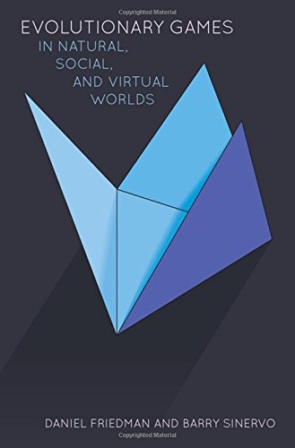 Evolutionary Games In Natural Social And Virtual Worlds 1st Edition Friedman