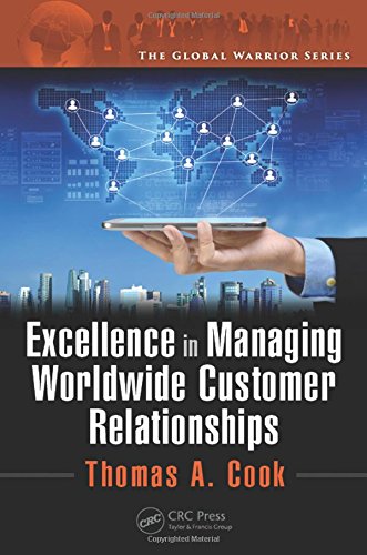 Excellence In Managing Worldwide Customer Relationships Thomas A Cook