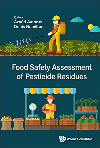 Food Safety Assessment Of Pesticide Residues Arpad Ambrus Denis J Hamilton