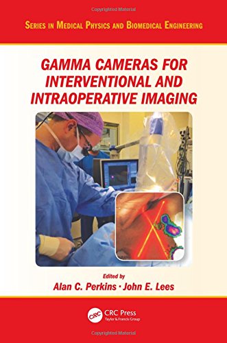 Gamma Cameras For Interventional And Intraoperative Imaging 1st Edition Alan C Perkins