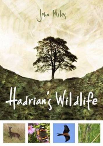 Hadrians Wildlife John Miles