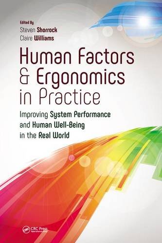 Human Factors And Ergonomics In Practice Improving System Performance And Human Wellbeing In The Real World Reprint Shorrock