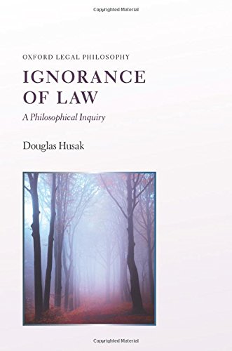 Ignorance Of Law A Philosophical Inquiry 1st Edition Husak Douglas N