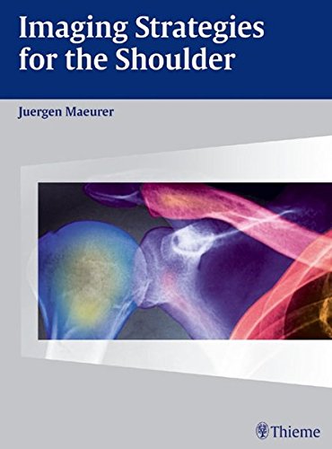 Imaging Strategies For The Shoulder 1st Edition Flaig W Maeurer