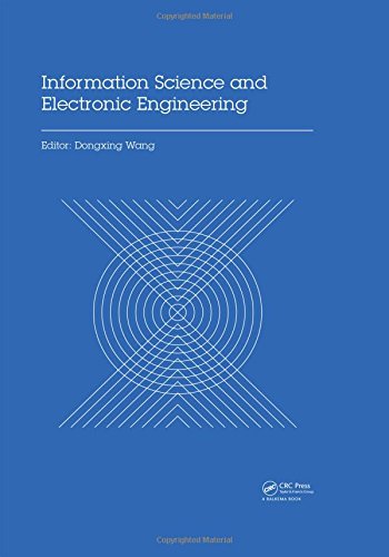 Information Science And Electronic Engineering Proceedings Of The 3rd International Conference Of Electronic Engineering And Information Science Dongxing Wang