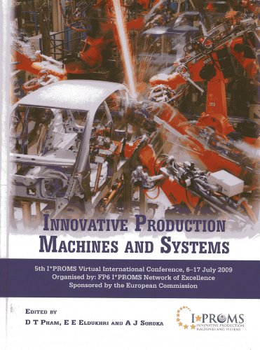 Innovative Production Machines And Systems Fifth Iproms Virtual International Conference 617 July 2009 Eldukhri
