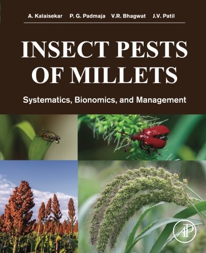 Insect Pests Of Millets Systematics Bionomics And Management 1st Edition Bhagwat