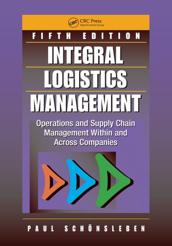 Integral Logistics Management Operations And Supply Chain Management Within And Across Companies Fifth Edition Schnsleben