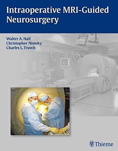 Intraoperative Mriguided Neurosurgery 1st Edition Hall Walter A Nimsky