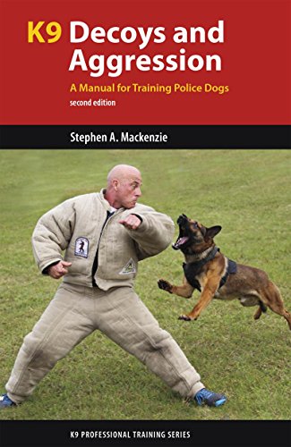 K9 Decoys And Aggression A Manual For Training Police Dogs Second Edition Mackenzie