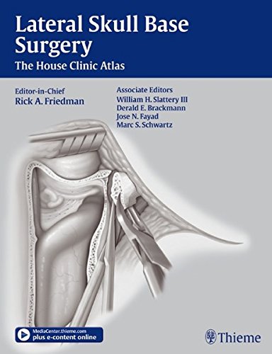 Lateral Skull Base Surgery The House Clinic Atlas 1 Harpsc Rick A Friedman