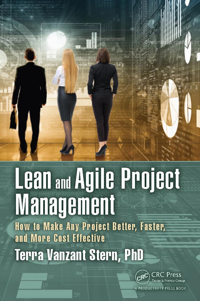 Lean And Agile Project Management How To Make Any Project Better Faster And More Cost Effective 1st Edition Terra Vanzant Stern