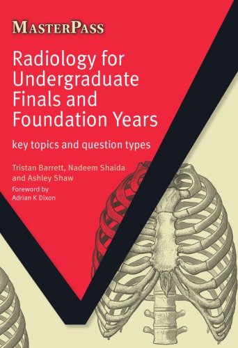Radiology For Undergraduate Finals And Foundation Years Key Topics And Question Types Barrett