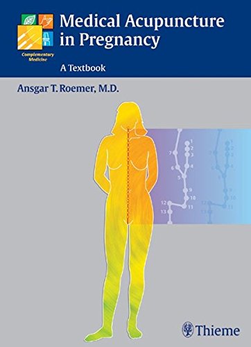Medical Acupuncture In Pregnancy A Textbook 1st Edition Ansgar T Roemer
