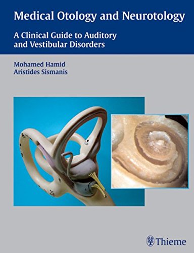 Medical Otology And Neurotology A Clinical Guide To Auditory And Vestibular Disorders 1st Edition Sismanis
