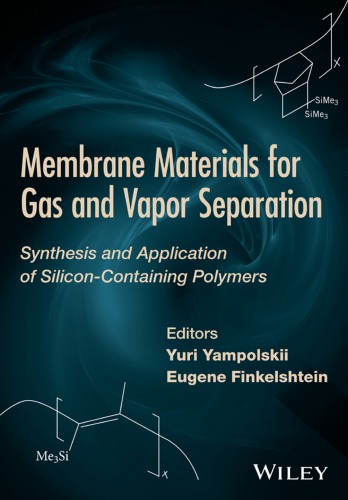 Membrane Materials For Gas And Vapor Separation Synthesis And Application Of Siliconcontaining Polymers Finkelshten