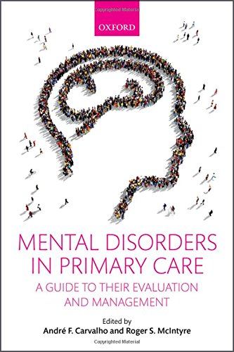 Mental Disorders In Primary Care Kindle Andr F Carvalho Roger S Mcintyre