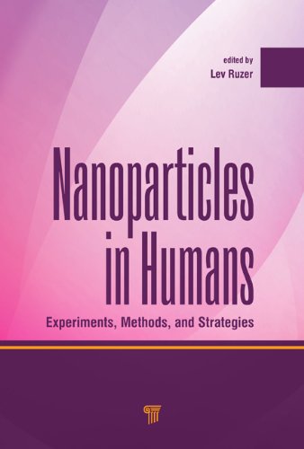 Nanoparticles In Humans Experiments Methods And Strategies 1st Edition Ruzer