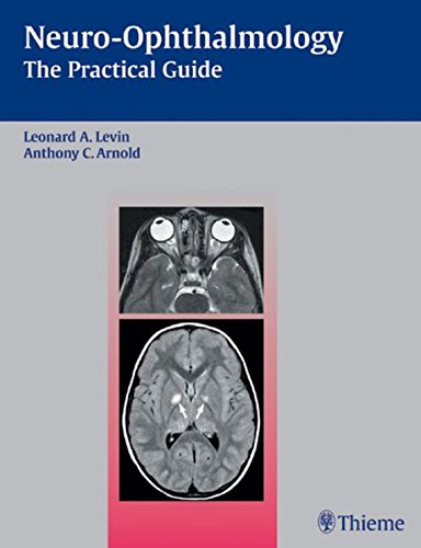 Neuroophthalmology The Practical Guide 1st Edition Levin Leonard A Arnold