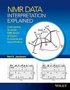 Nmr Data Interpretation Explained Understanding 1d And 2d Nmr Spectra Of Organic Compounds And Natural Products Jacobsen Neil E