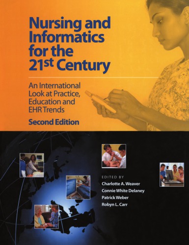 Nursing And Informatics For The 21st Century An International Look At Practice Education And Ehr Trends Second Edition 2nd Ed Carr