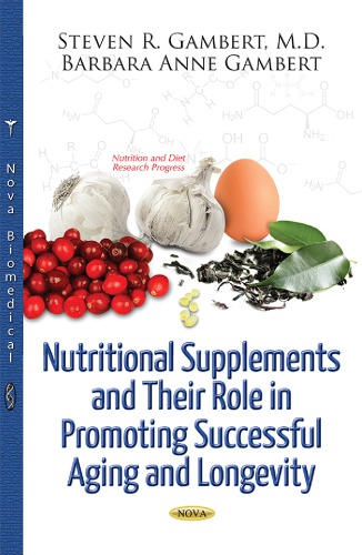 Nutritional Supplements And Their Role In Promoting Successful Aging And Longevity Steven R Gambert
