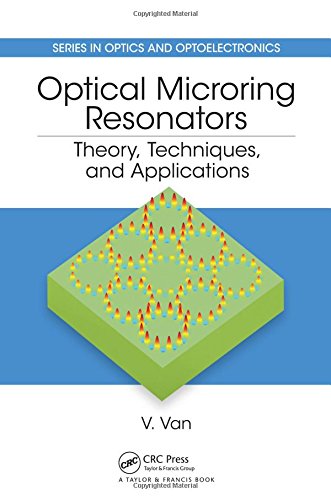 Optical Microring Resonators Theory Techniques And Applications 1st Edition Van