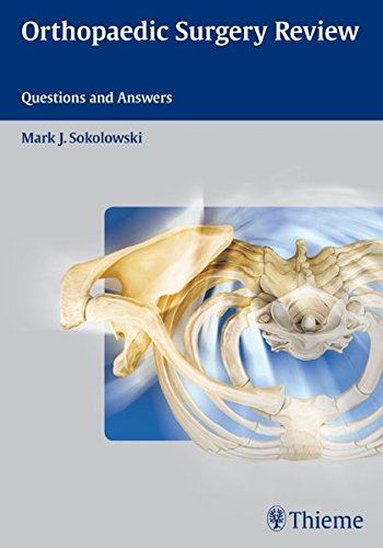 Orthopaedic Surgery Review Questions And Answers 1st Edition Mark J Sokolowski