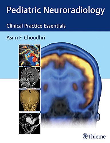 Pediatric Neuroradiology Clinical Practice Essentials 1st Edition Choudhri