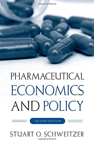 Pharmaceutical Economics And Policy 2 Ed Schweitzer Stuart O