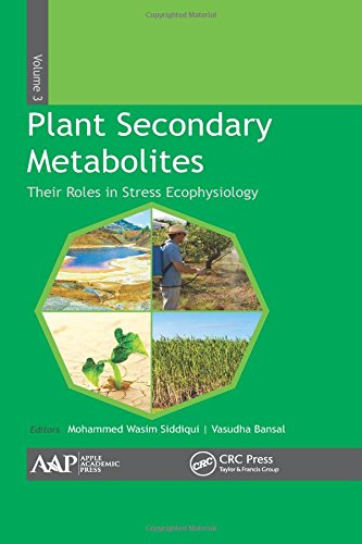 Plant Secondary Metabolites Volume 3 Their Roles In Stress Ecophysiology Bansal