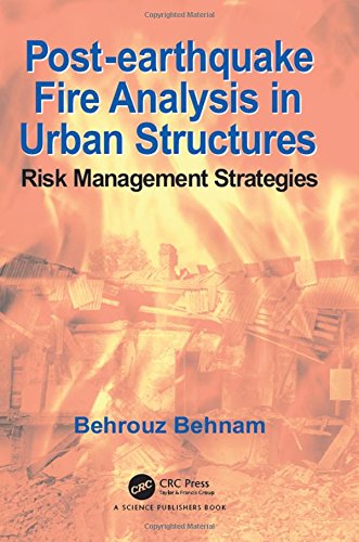 Postearthquake Fire Analysis In Urban Structures Risk Management Strategies Behnam