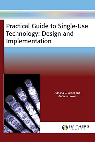 Practical Guide To Singleuse Technology Design And Implementation Adriana G Lopes