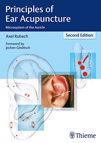 Principles Of Ear Acupuncture Microsystem Of The Auricle Second Edition Axel Rubach
