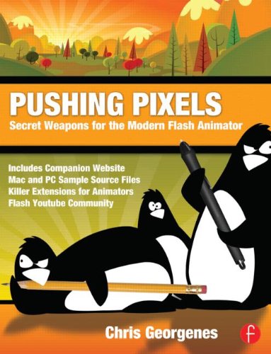 Pushing Pixels Secret Weapons For The Modern Flash Animator 1st Edition Georgenes