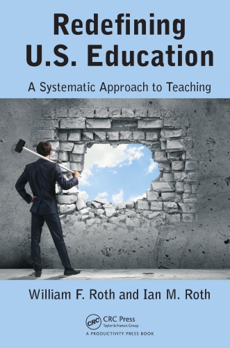 Redefining Us Education A Systematic Approach To Teaching William F Roth