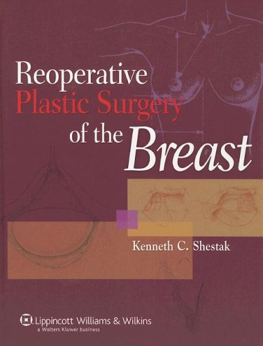 Reoperative Plastic Surgery Of The Breast 1st Edition Kenneth C Shestak Md