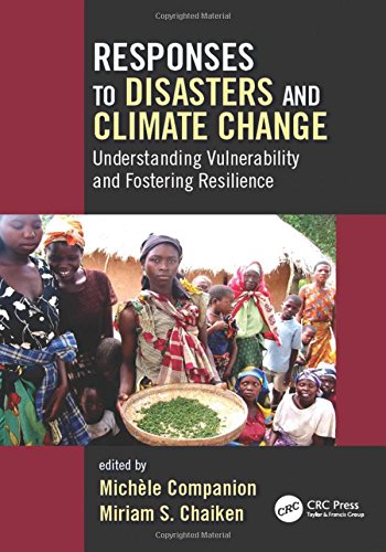 Responses To Disasters And Climate Change Understanding Vulnerability And Fostering Resilience Chaiken
