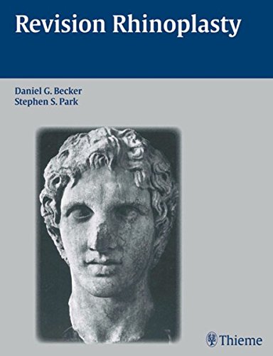 Revision Rhinoplasty 1st Edition Daniel G Becker Stephen S Park