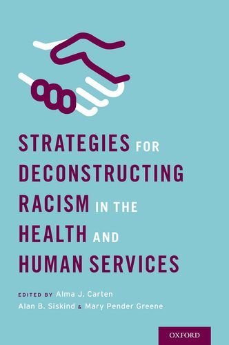 Strategies For Deconstructing Racism In The Health And Human Services 1st Edition Carten
