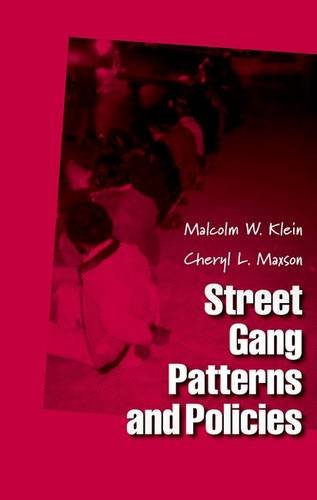 Street Gang Patterns And Policies 1st Oxford Pbk Ed Malcolm W Klein